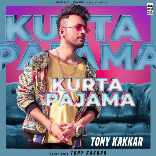 Download Kurta Pajama Tony Kakkar mp3 song, Kurta Pajama Tony Kakkar full album download