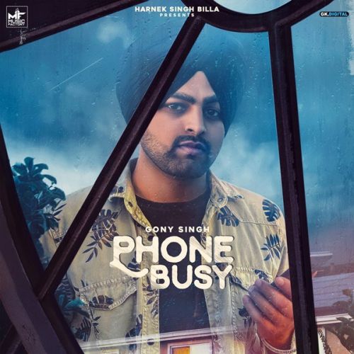 Download Phone Busy Gony Singh mp3 song, Phone Busy Gony Singh full album download