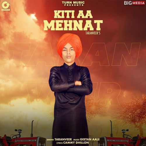 Download Kiti Aa Mehnat Taranveer mp3 song