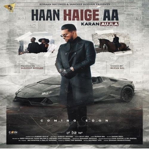 Haan Haige Aa Lyrics by Karan Aujla, Gurlez Akhtar