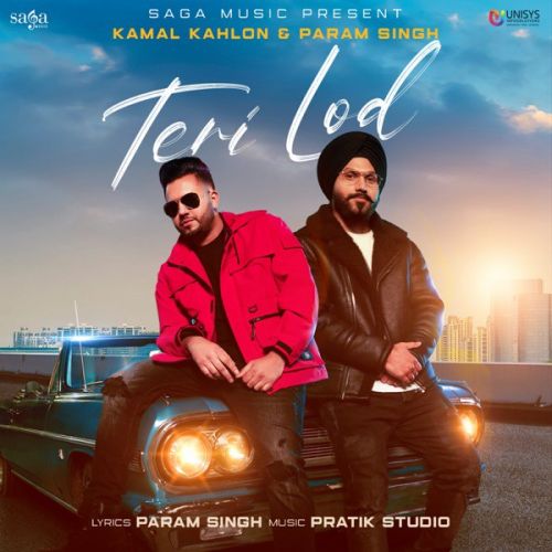 Download Teri Lod Kamal Kahlon, Param Singh mp3 song, Teri Lod Kamal Kahlon, Param Singh full album download