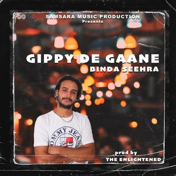 Download Gippy De Gaane Binda Seehra, The Enlightened mp3 song, Gippy De Gaane Binda Seehra, The Enlightened full album download