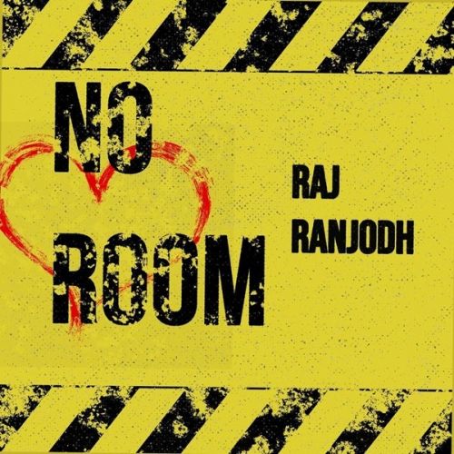 Download No Room Raj Ranjodh mp3 song, No Room Raj Ranjodh full album download