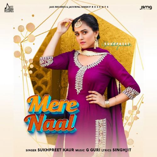Download Mere Naal Sukhpreet Kaur mp3 song, Mere Naal Sukhpreet Kaur full album download