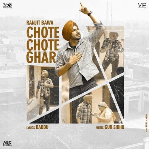 Download Chote Chote Ghar Ranjit Bawa mp3 song, Chote Chote Ghar Ranjit Bawa full album download