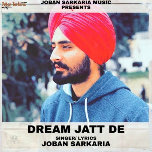 Dream Jatt De Lyrics by Joban Sarkaria