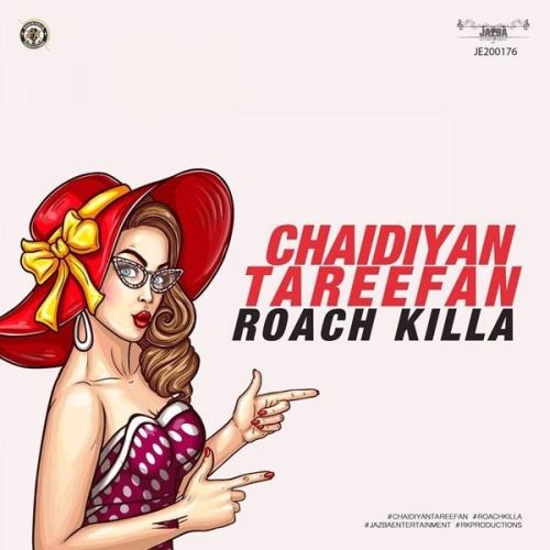 Download Chaidiyan Tareefan Roach Killa mp3 song, Chaidiyan Tareefan Roach Killa full album download