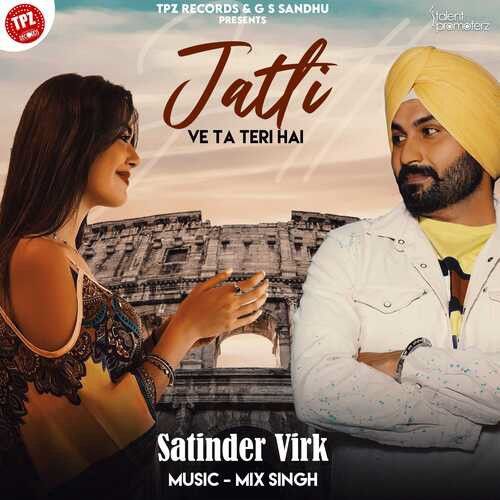Download Jatti Ve Ta Teri Hai Satinder Virk mp3 song, Jatti Ve Ta Teri Hai Satinder Virk full album download