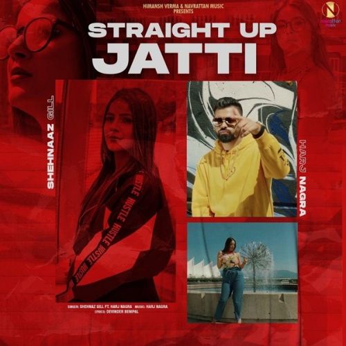 Download Straight Up Jatti Shehnaaz Gill mp3 song, Straight Up Jatti Shehnaaz Gill full album download