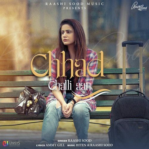 Download Chhad Challi Aan Raashi Sood mp3 song, Chhad Challi Aan Raashi Sood full album download