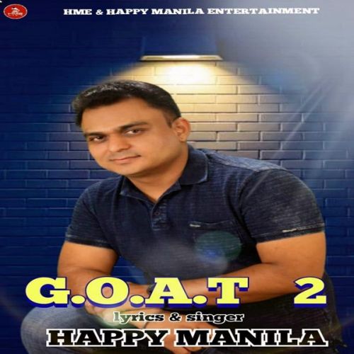 Download G.O.A.T 2 Happy Manila mp3 song, G.O.A.T 2 Happy Manila full album download