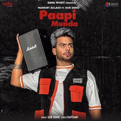 Download Paapi Munda Mankirt Aulakh mp3 song, Paapi Munda Mankirt Aulakh full album download