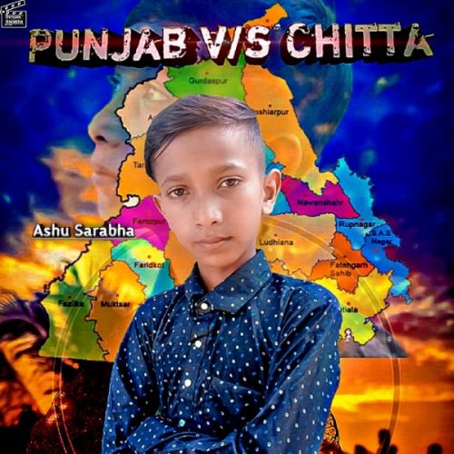 Punjab Vs Chitta Lyrics by Ashu Sarabha