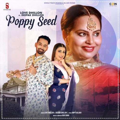Download Poppy Seed Deepak Dhillon, Love Dhillon mp3 song, Poppy Seed Deepak Dhillon, Love Dhillon full album download