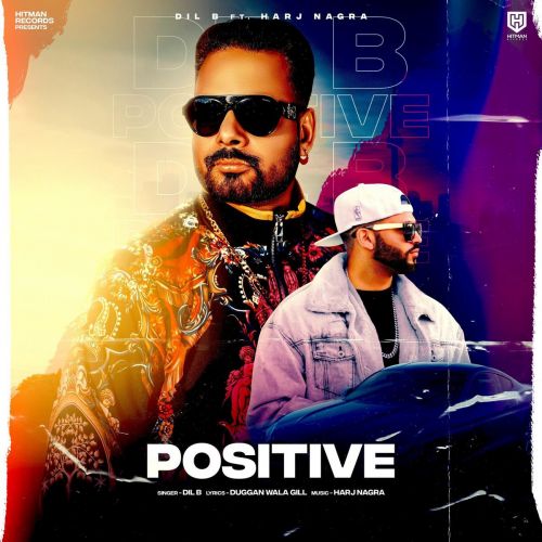 Download Positive Dil B mp3 song, Positive Dil B full album download