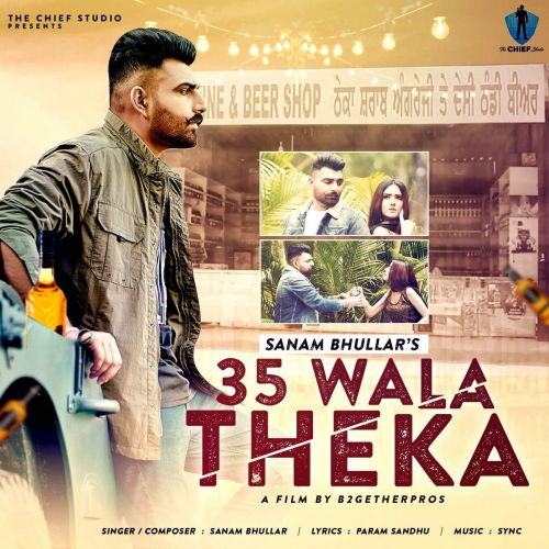 Download 35 Wala Theka Sanam Bhullar mp3 song, 35 Wala Theka Sanam Bhullar full album download