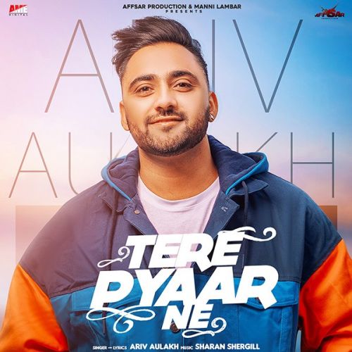 Download Tere Pyar Ne Ariv Aulakh mp3 song, Tere Pyar Ne Ariv Aulakh full album download