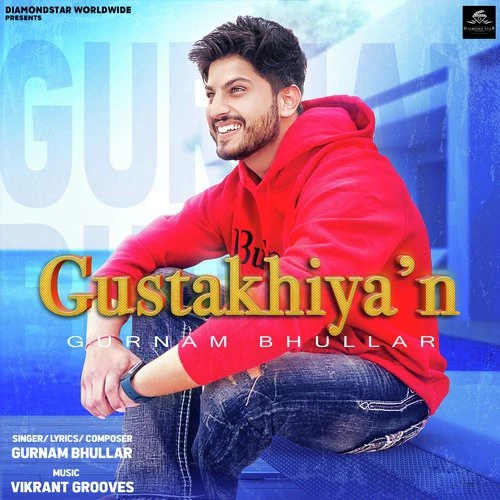 Download Gustakhiyan Gurnam Bhullar mp3 song, Gustakhiyan Gurnam Bhullar full album download