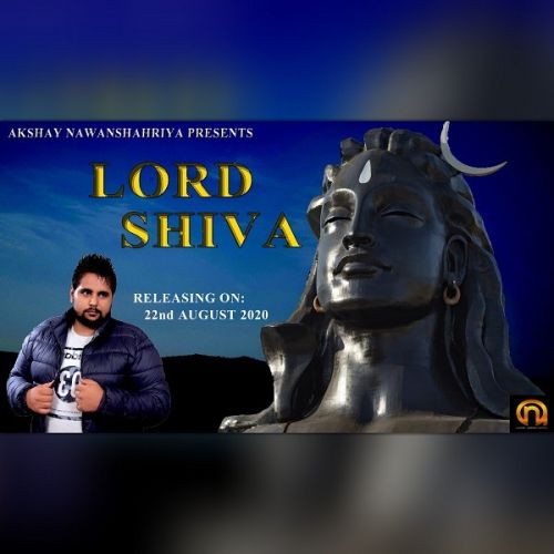 Download Lord Shiva Akshay Nawanshahriya mp3 song, Lord Shiva Akshay Nawanshahriya full album download