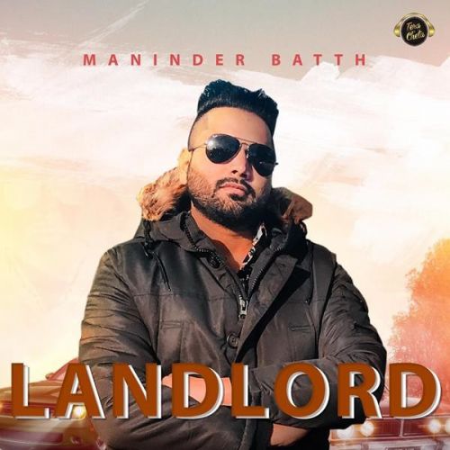 Download Landlord Maninder Batth mp3 song, Landlord Maninder Batth full album download