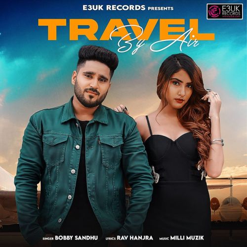 Download Travel By Air Bobby Sandhu mp3 song, Travel By Air Bobby Sandhu full album download
