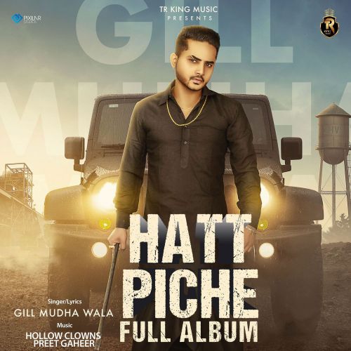 Download Creack Head Gill Mudha Wala mp3 song, Hatt Piche Gill Mudha Wala full album download