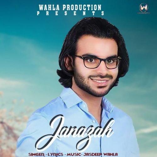 Download Janazah Jasdeep Wahla mp3 song, Janazah Jasdeep Wahla full album download