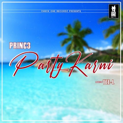 Download Party Karni Princ3 mp3 song, Party Karni Princ3 full album download