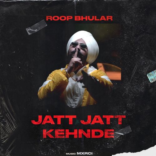 Download Jatt Jatt Kehnde Roop Bhullar, Yung Delic mp3 song, Jatt Jatt Kehnde Roop Bhullar, Yung Delic full album download