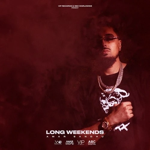 Download Long Weekends Amar Sandhu mp3 song