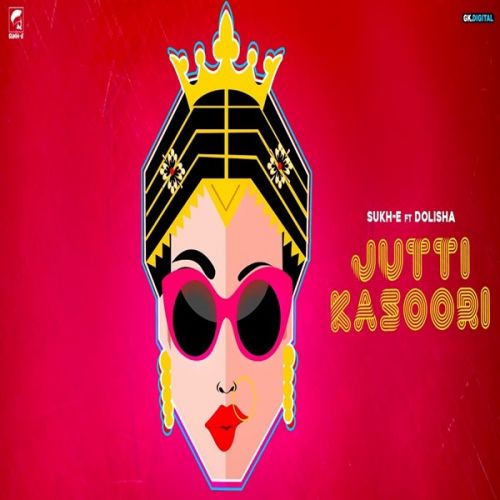 Download Jutti Kasoori Sukh E, Dolisha mp3 song, Jutti Kasoori Sukh E, Dolisha full album download