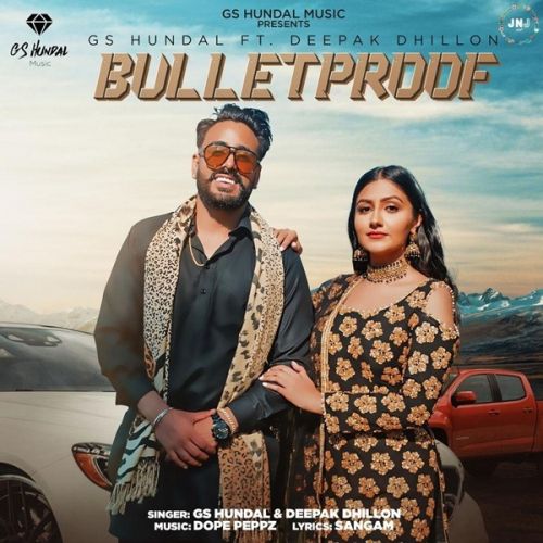 Download Bulletproof GS Hundal and Deepak Dhillon mp3 song