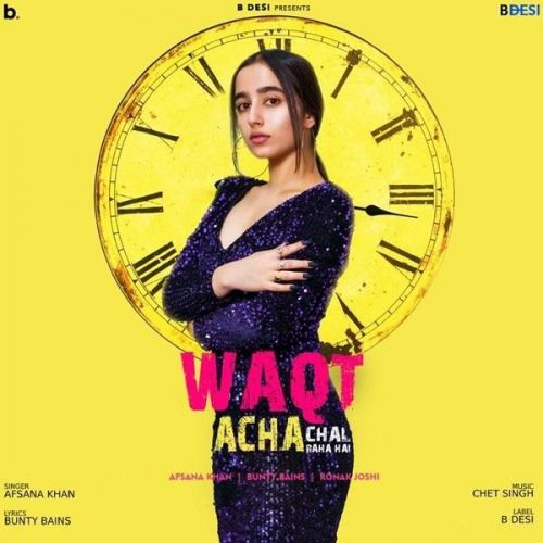 Download Waqt Acha Chal Raha Hai Afsana Khan mp3 song, Waqt Acha Chal Raha Hai Afsana Khan full album download