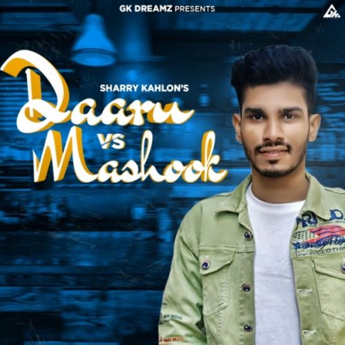 Download Daaru Vs Mashook Sharry Kahlon mp3 song, Daaru Vs Mashook Sharry Kahlon full album download