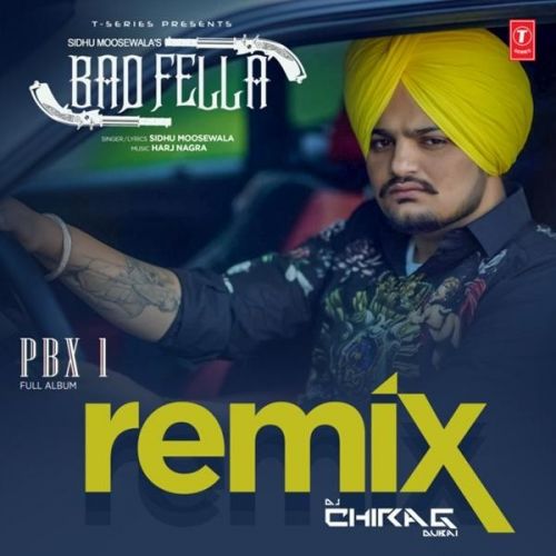Download Badfella Remix Sidhu Moose Wala, DJ Chirag Dubai mp3 song, Badfella Remix Sidhu Moose Wala, DJ Chirag Dubai full album download