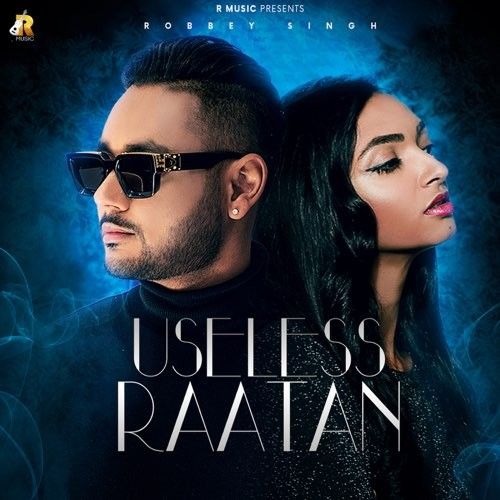 Download Useless Rataan Robbey Singh mp3 song, Useless Rataan Robbey Singh full album download