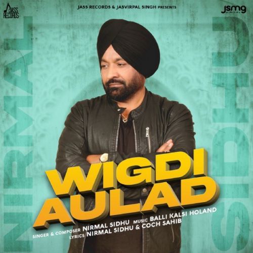 Download Wigdi Aulad Nirmal Sidhu mp3 song, Wigdi Aulad Nirmal Sidhu full album download