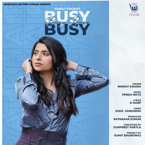 Download Busy Busy Nimrat Khaira mp3 song, Busy Busy Nimrat Khaira full album download