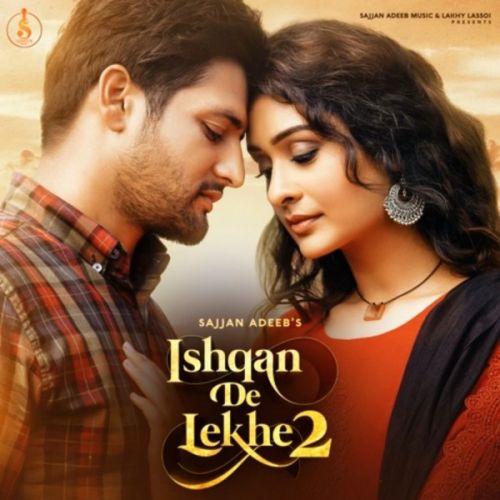 Download Ishqan De Lekhe 2 Sajjan Adeeb mp3 song, Ishqan De Lekhe 2 Sajjan Adeeb full album download