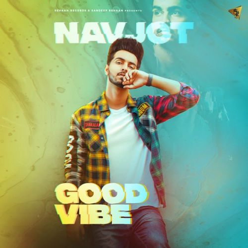 Download Good Vibe Navjot mp3 song, Good Vibe Navjot full album download
