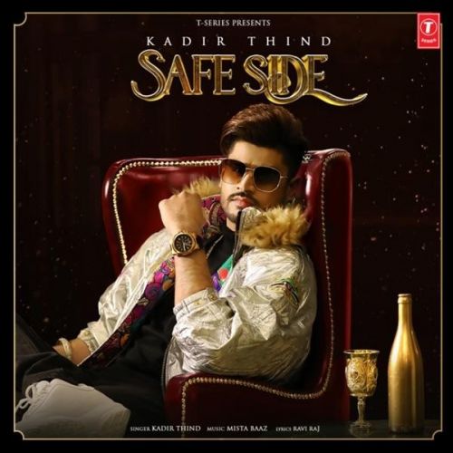 Download Safe Side Kadir Thind mp3 song, Safe Side Kadir Thind full album download