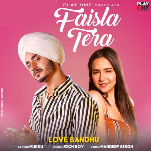 Download Faisla Tera Love Sandhu mp3 song