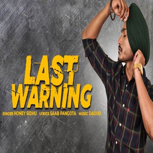 Download Last Warning Honey Sidhu mp3 song, Last Warning Honey Sidhu full album download
