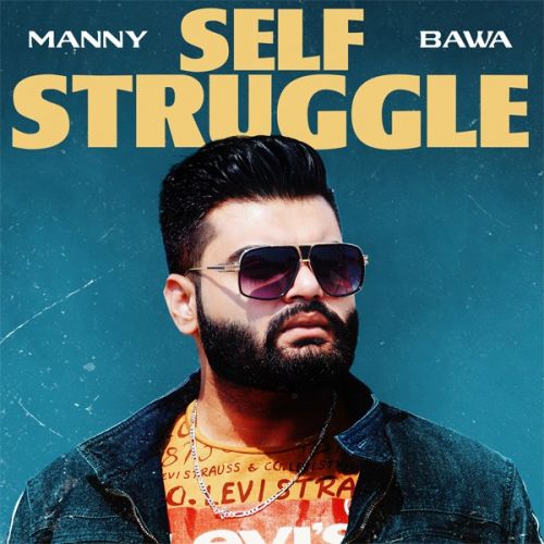 Download Self Struggle Manny Bawa mp3 song