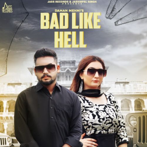 Bad Like Hell Lyrics by Daman Mehmi