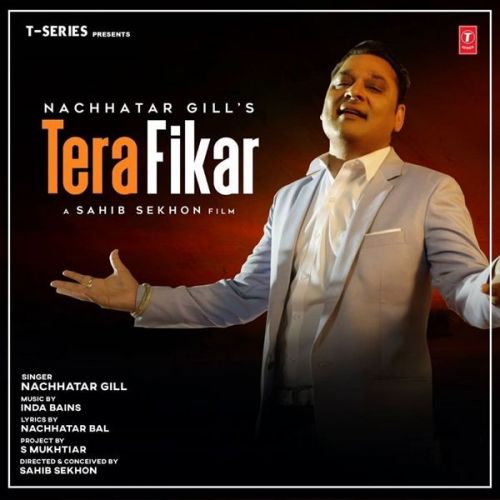 Download Tera Fikar Nachhatar Gill mp3 song, Tera Fikar Nachhatar Gill full album download
