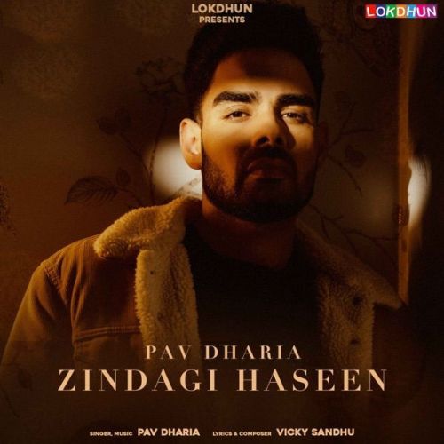 Download Zindagi Haseen Pav Dharia mp3 song, Zindagi Haseen Pav Dharia full album download