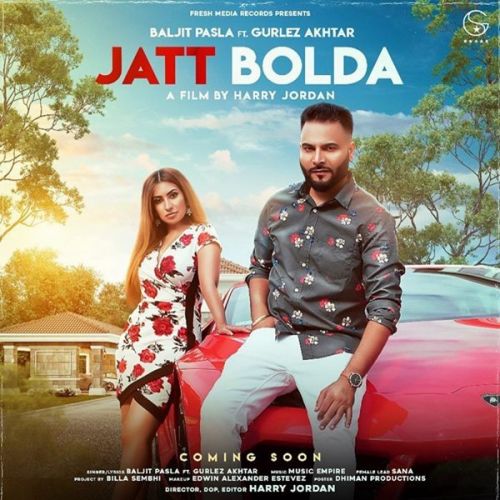 Download Jatt Bolda Gurlej Akhtar, Baljit Pasla mp3 song, Jatt Bolda Gurlej Akhtar, Baljit Pasla full album download