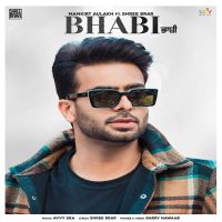 Download Bhabi Full Song Mankirt Aulakh and Shree Brar mp3 song