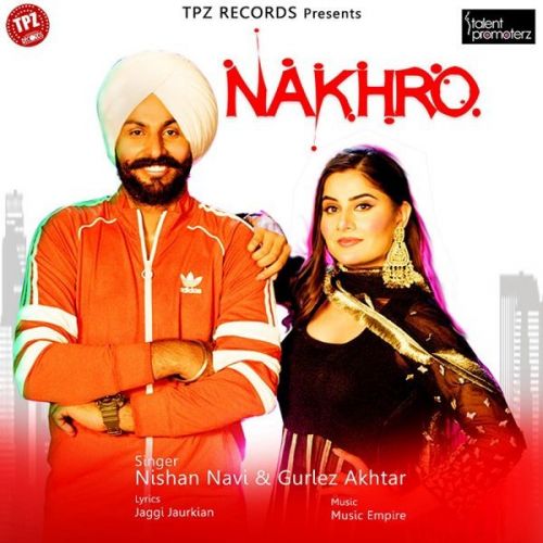 Download Nakhro Gurlej Akhtar, Nishan Navi mp3 song, Nakhro Gurlej Akhtar, Nishan Navi full album download